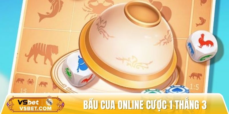 Bầu cua online cược 1 thắng 3, bí kíp chơi kiếm tiền tỷ